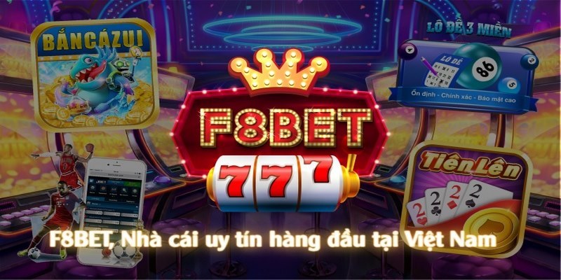 Giới Thiệu F8bet - Nhà Cái Được Các Cược Thủ Yêu Thích Nhất